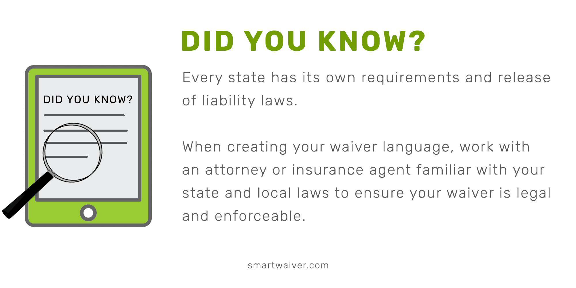 Because every state has its own laws regarding waivers, it’s key to get help from a lawyer when creating your digital camp waiver.