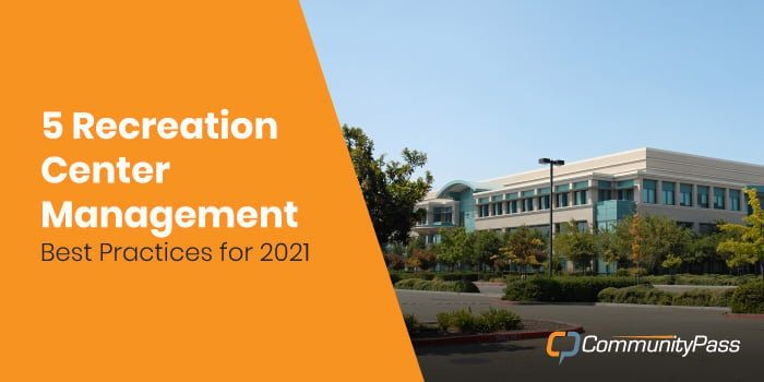 5 Recreation Center Management Best Practices for 2021