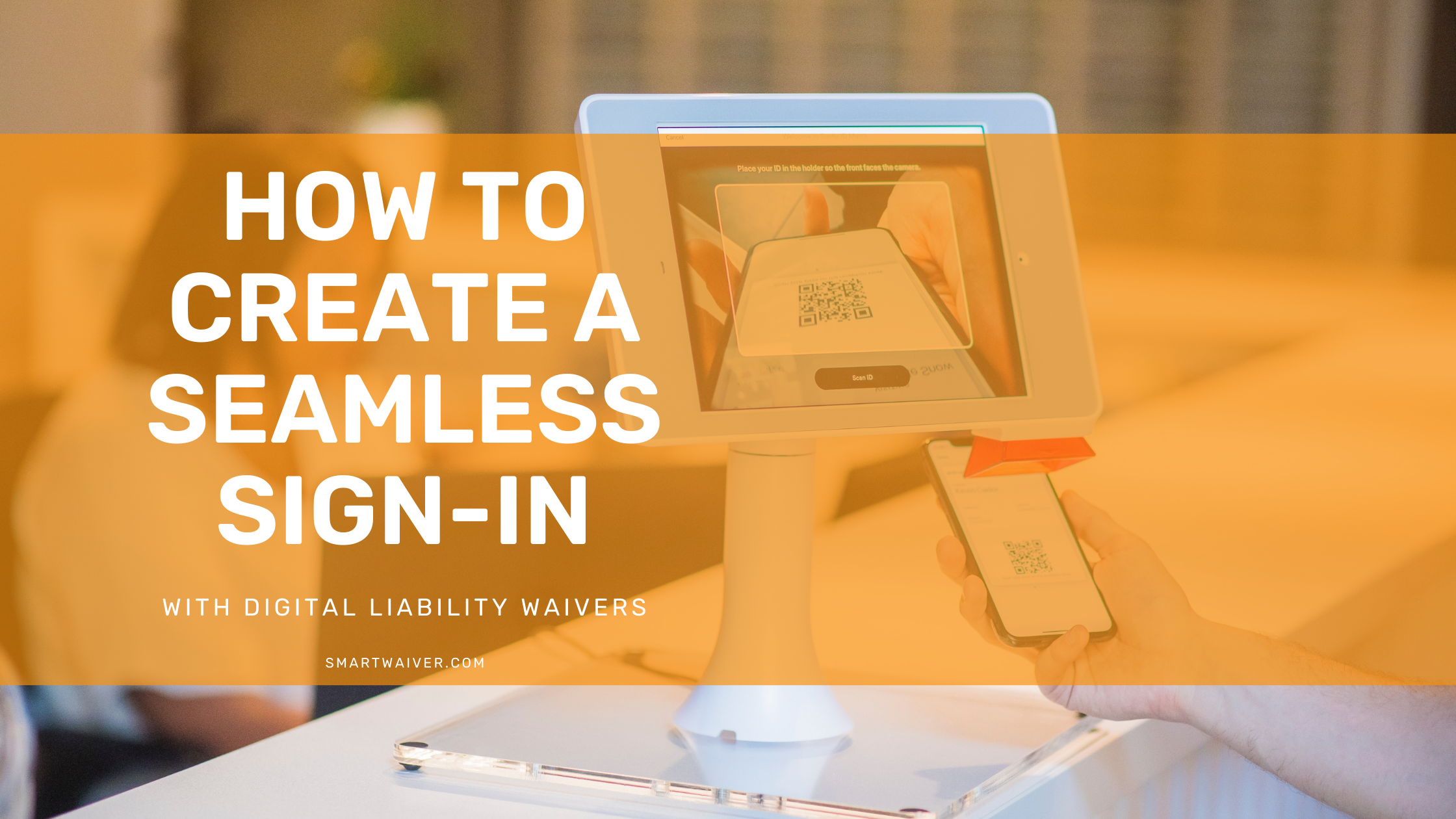 How to Create a Seamless Sign-In With Digital Waivers