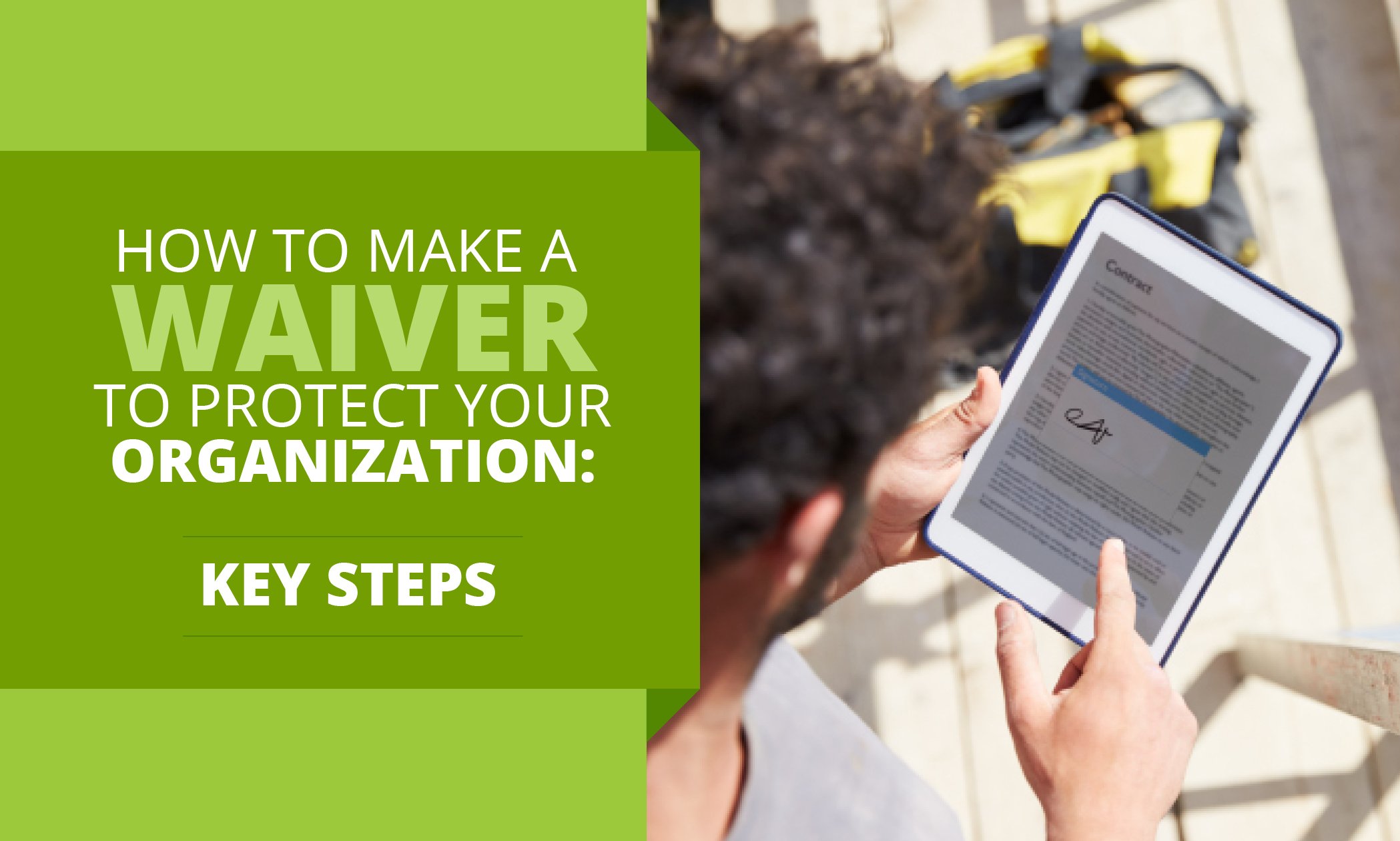 How to Make a Waiver to Protect Your Organization: 4 Steps