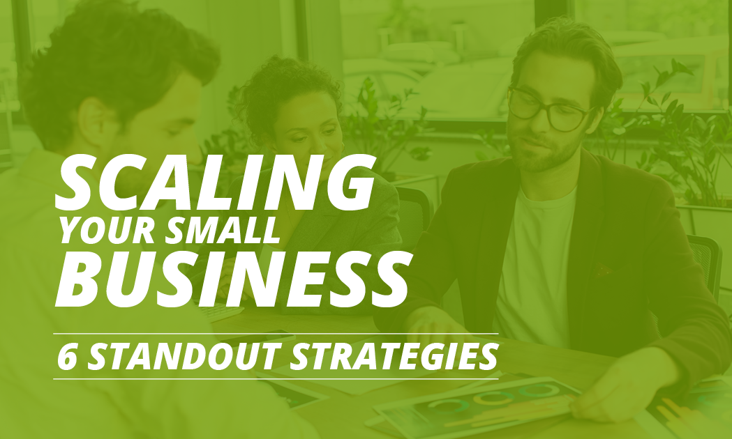 The title of the post, “Scaling Your Small Business: 6 Standout Strategies.”