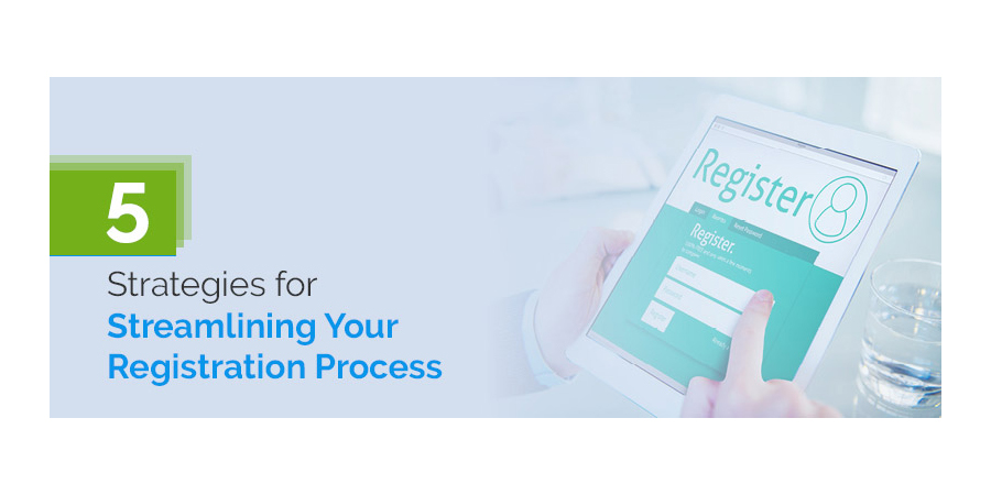 Guest Blog Post: 5 Strategies for Streamlining Your Registration Process