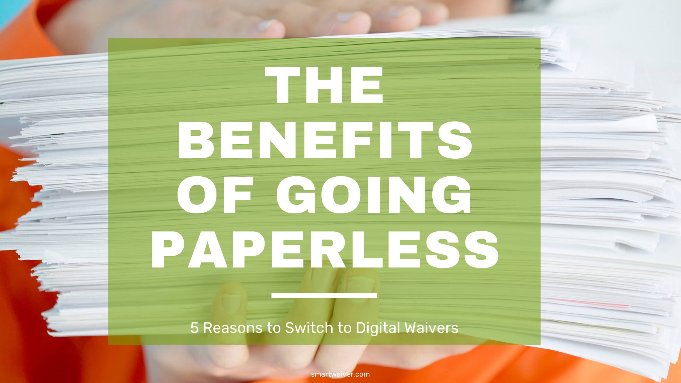 Benefits of Going Paperless