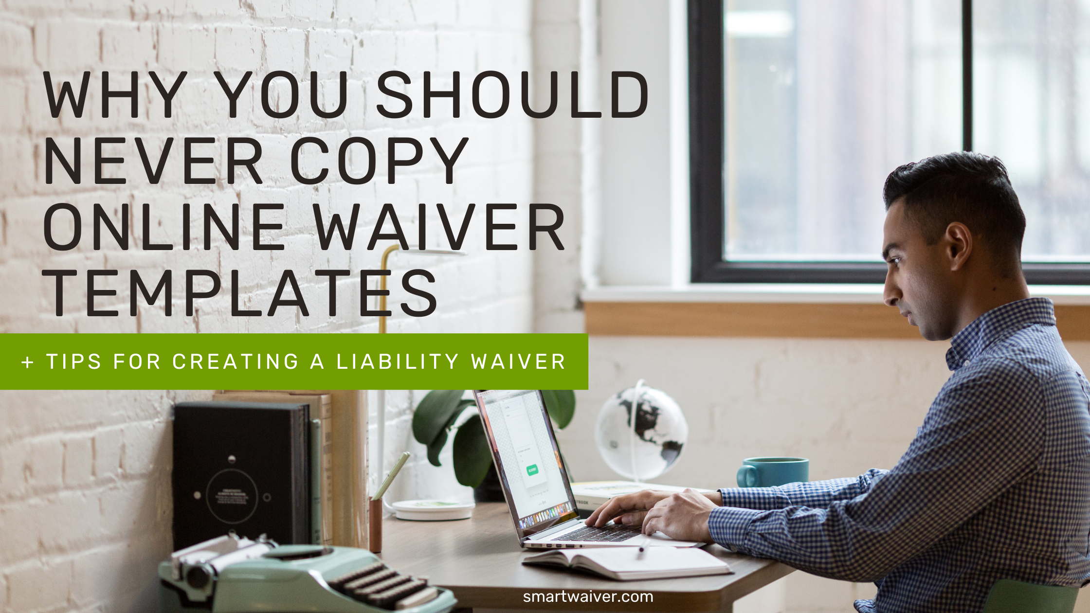 Why You Shouldn't Copy Online Waiver Templates