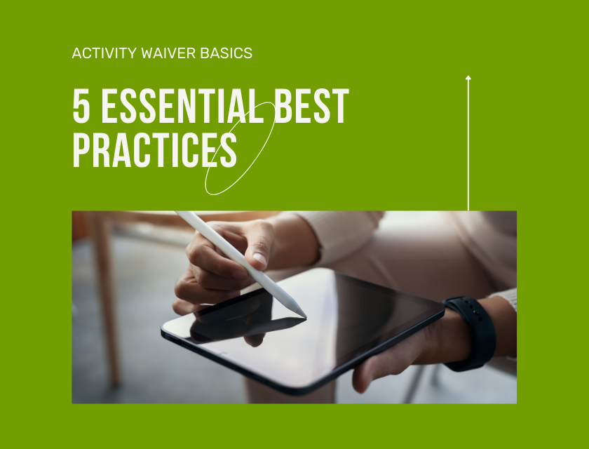 Activity Waiver Basics and 5 Essential Best Practices