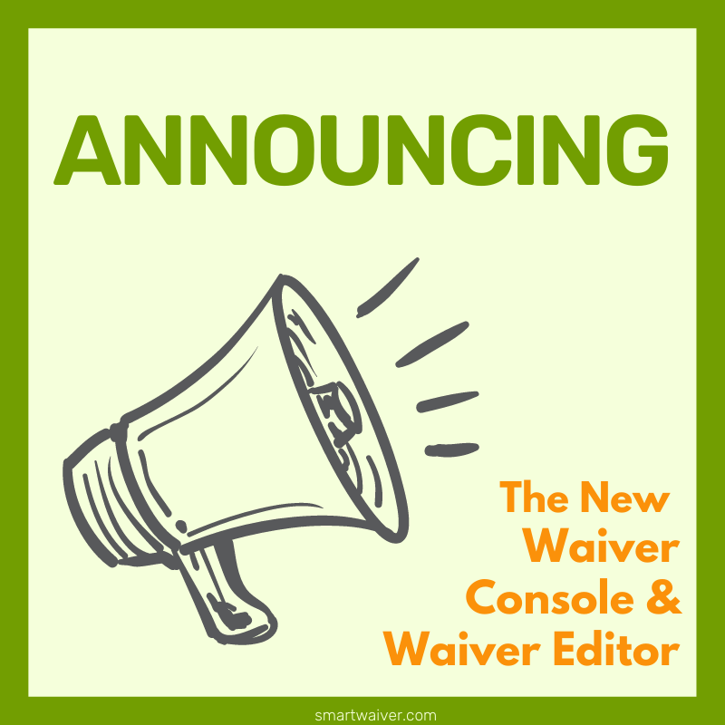 Announcing: Upgraded Waiver Console & Waiver Editor