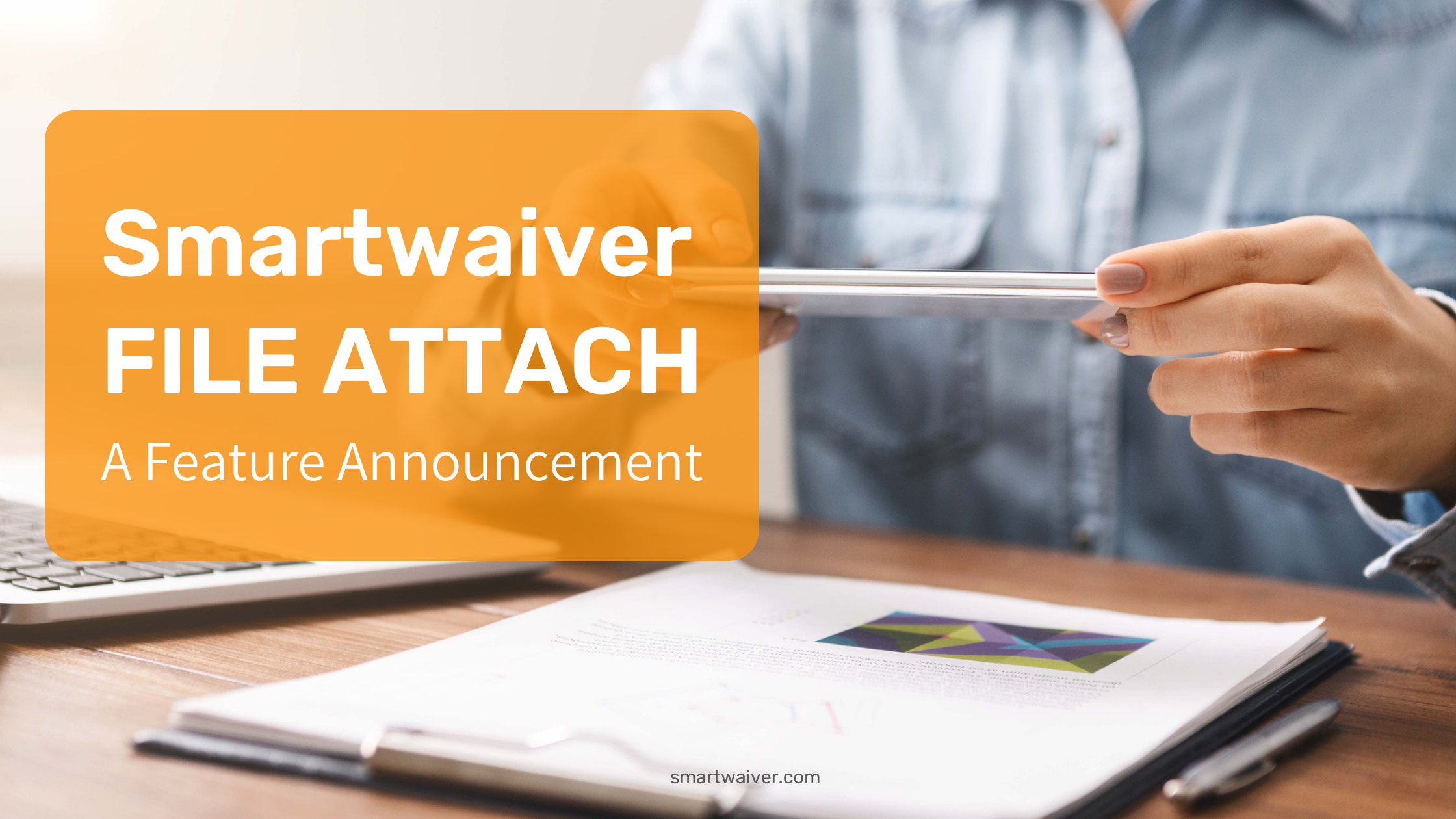 File attach digital waiver software feature